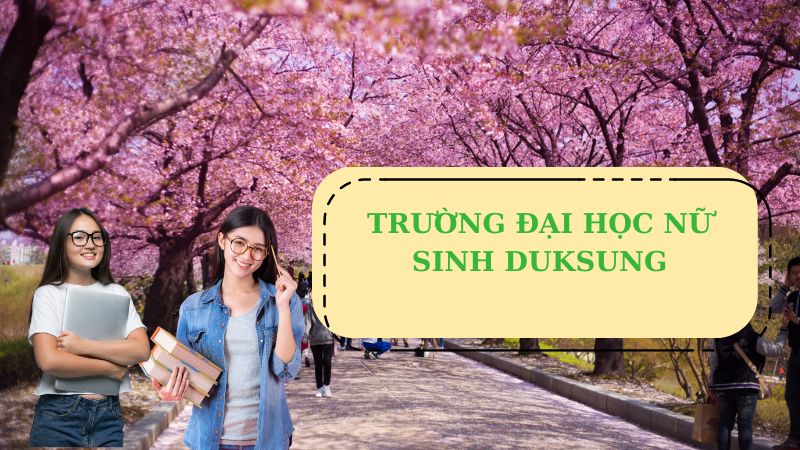 Trường Đại học nữ sinh Duksung Hàn Quốc